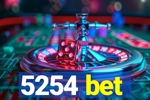 5254 bet